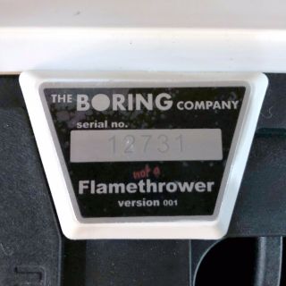 The boring company Not - a - Flamethrower. 4