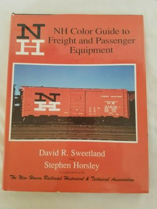 Nh Color Guide To Freight And Passenger Equipment By David R.  Sweetland