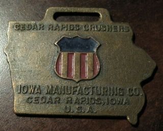 Vintage Cedar Rapids Crushers Iowa Manufacturing Co.  Watch Fob - Ia
