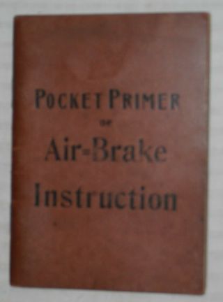Early 1894 Westinghouse Air Brake Pocket Primer Instruction Booklet