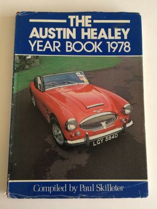 The Austin Healey Year Book 1978 Authored By Paul Skilleter