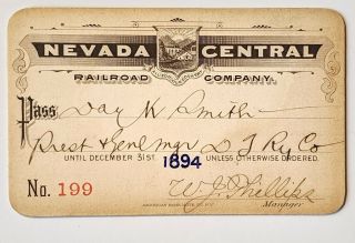 1894 Nevada Central Railroad Company Annual Pass D K Smith W J Phillips