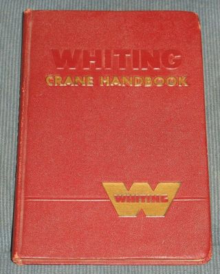1 Whiting Crane Handbook By H.  G.  Greiner 1955 2nd Edition Engineering Design