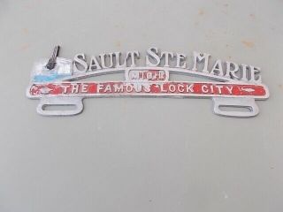 License Plate Topper - -  Sault Ste Marie,  Michigan " - - The Famous Lock City