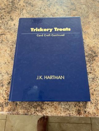 Trickery Treats - Card Craft Continued - J.  K.  Hartman