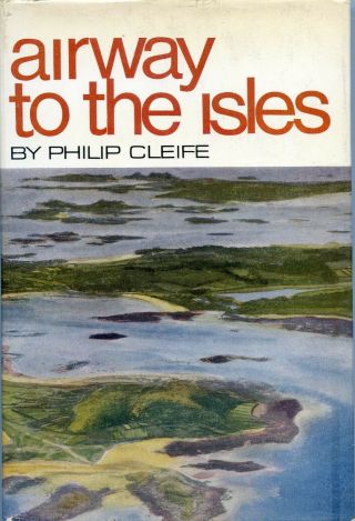 Airway To The Isles - Mayflower Air Services History - Philip Cleife