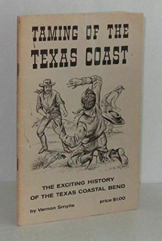 Taming Of The Texas Coast Smylie,  Vernon