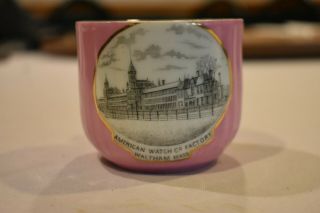 Souvenir China Cup American Watch Co.  Factory Waltham,  Ma 1910
