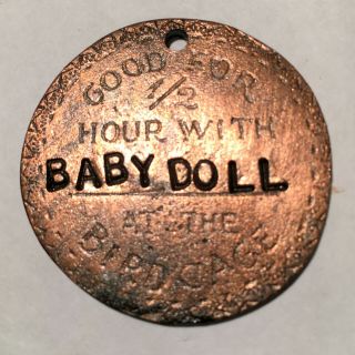 " Baby Doll " 1883 Bird Cage Tombstone Arizona Saloon Brothel Token