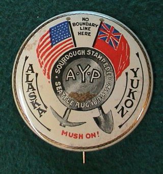 1929 Alaska Yukon Pioneers Sourdough Stampede No Boundary,  Mush On Pin Button