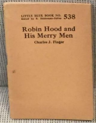 Charles J.  Finger / Robin Hood And His Merry Men