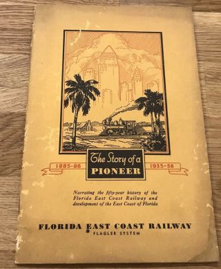 1935 Booklet The Story Of A Pioneer,  Florida East Coast Railway Railroad Book