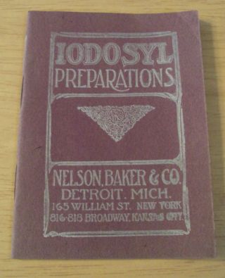 Rare Ca 1900 Medical Pharmaceutical Booklet Iodosyl Preparations Nelson Baker Co
