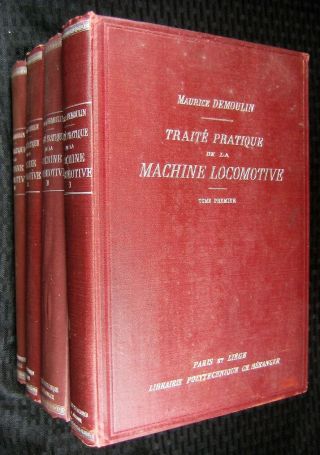 Maurice Demoulin - Traité Pratique De La Machine Locomotive (4 Volumes)