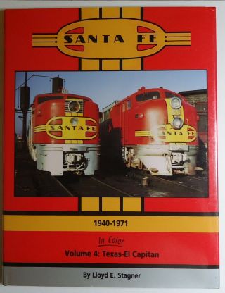 Morning Sun Books: Santa Fe In Color 1940 - 1971 Vol.  4 - Texas - El Capitan - Stagner