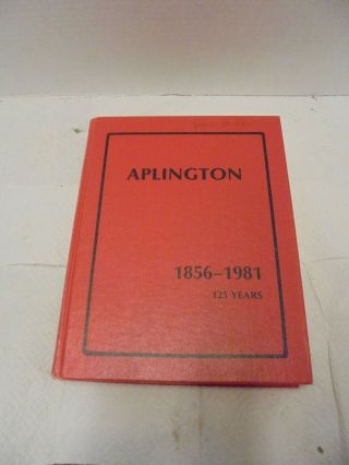 Hardback Book Aplington 125 Years 1856 - 1981 Iowa Town