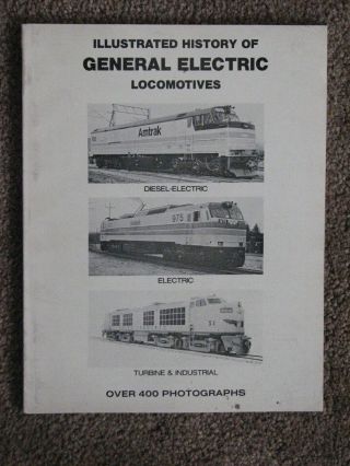Illustrated History Of General Electric Locomotives - Kerr 1979 Ge Railroad