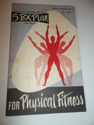 The Royal Canadian Air Force 5 Bx Plan For Physical Fitness Booklet 1963