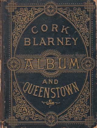 Cork Blarney Queenstown - Souvenir Photo Album C.  - 1880