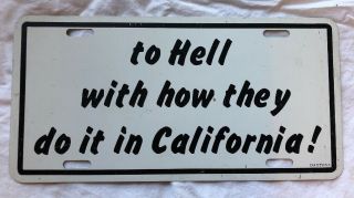 To Hell With How They Do It In California Vanity Metal License Plate
