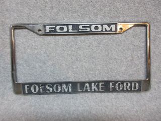 Vintage Folsom Lake California Ford Car Dealer Metal License Plate Frame
