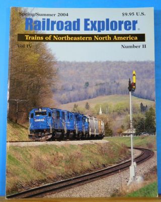 Railroad Explorer 11 2004 Spr Sum Vol 4 2 Trains Of Northeastern North Ameri