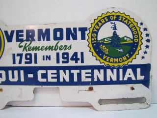 Orig 1791 - 1941 Vermont Sesqui - Centennial 150 year Souvenir License Plate Topper 6