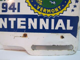 Orig 1791 - 1941 Vermont Sesqui - Centennial 150 year Souvenir License Plate Topper 9