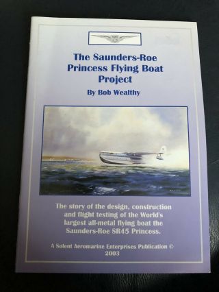 The Saunders Roe Princess Flying Boat Project Signed Bob Wealthy
