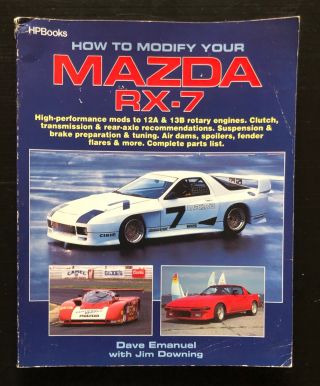 " How To Modify Your Mazda Rx - 7 " By Dave Emmanuel (1987) Rotary Wankel 13b Racing
