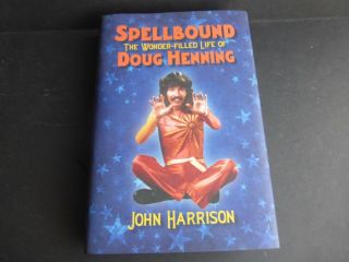 John Harrison Spellbound The Winder - Filled Life Of Doug Henning Hc Magic Book