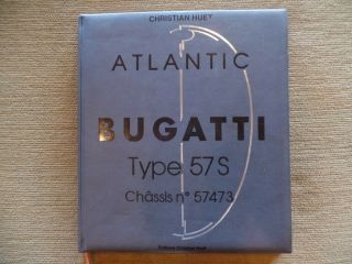 Atlantic Bugatti Type 57s Chassis No 57473 Christian Huet Book