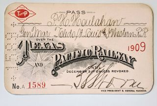 1909 Texas And Pacific Railway Annual Pass P H Houlahan L S Thorne