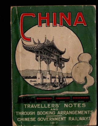 1917 Chinese Government Railways Travellers Notes & Through Booking Arrangements