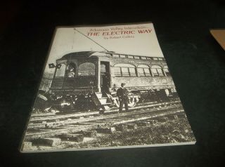 Vtg 1999 Arkansas Valley Interurban: The Electric Way Railway Book - Illustrated