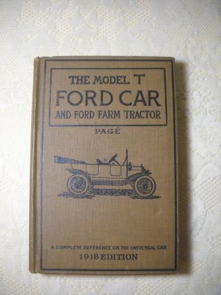 1918 The Model T Ford Car & Ford Farm Tractor Book