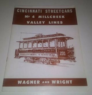 Cincinnati Streetcars No.  4 Millcreek Valley Lines Wagner And Wright
