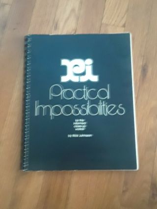 Rare Practical Impossibilities By Rick Johnson 1976 First Ed.  Magic Book