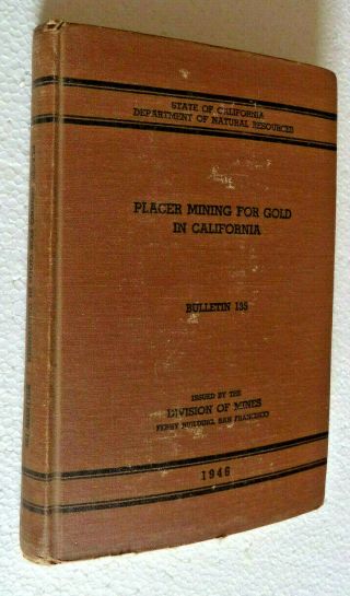 California Placer Mining For Gold 1946 Book Division Of Mines 3 Maps