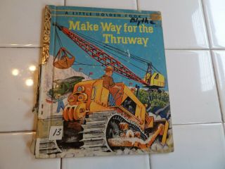 Make Way For The Thruway,  A Little Golden Book,  1961 (a Ed;vintage Children 