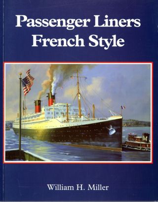 " Passenger Liners French Style " By Bill Miller - Nautiques Ships Worldwide