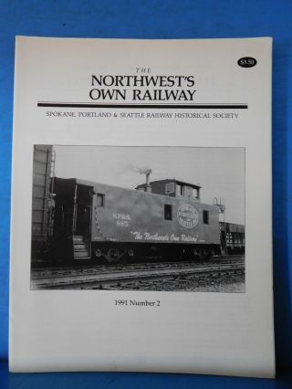 Northwest’s Own Railway 1991 2 Spokane Portland & Seattle Railway