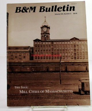 B&m Bulletin B&mrrhs Boston And Maine Rr Vol 21,  No 3 1999 Lawrence,  Lowell,  Mass