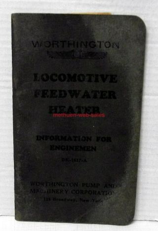 Worthington Locomotive Feedwater Heater Bk - 1617 - A Information For Engineman Book