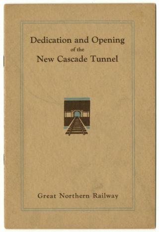 Dedication And Opening Of The Cascade Tunnel,  Great Northern Railway,  1929