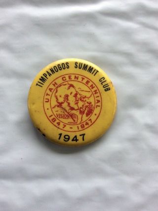 1947 Timpanogos Summit Club Pin Button Utah Centennial Salt Lake Stamp Co.