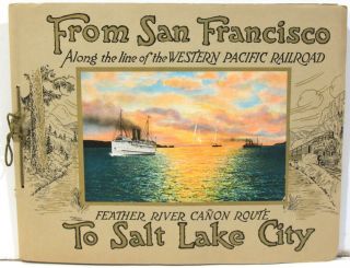 From San Francisco To Salt Lake City – Feather River Route Western Pacific Rr