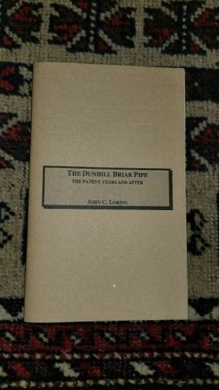 ●rare John Loring " The Dunhill Briar Pipe The Patent Years And After " Dating Guide
