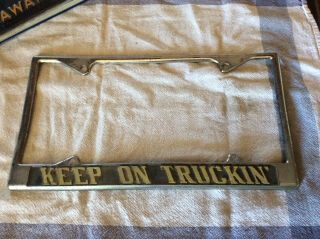 Vintage Keep On Truckin Metal License Plate Frame Chevy Ford Dodge Truck Van