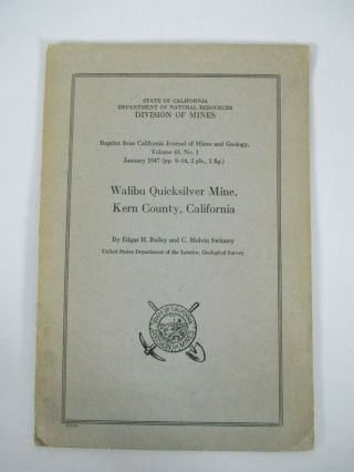 1947 Report Walibu Quicksilver Mine Kern County,  California Division Of Mines